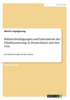 Rahmenbedingungen und Instrumente der Filmfinanzierung in Deutschland und den USA: Ene kritisch-vergleichende Analyse 3656309477 Book Cover