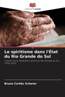 Le spiritisme dans l'État du Rio Grande do Sul (French Edition) 6202418982 Book Cover
