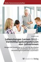 Lebenslanges Lernen (LLL) - Vermittlungskompetenzen Von Lehrerinnen 3639633180 Book Cover
