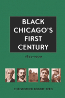 Black Chicago's First Century: 1833-1900 0826221289 Book Cover