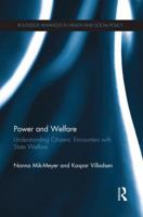 Power and Welfare: Understanding Citizens' Encounters with State Welfare 1138817848 Book Cover