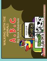 Walking With.. A B C Big Book Adventure 1441537198 Book Cover