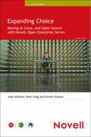 Expanding Choice: Moving to Linux and Open Source with Novell Open Enterprise Server 0672327228 Book Cover