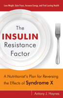 The Insulin Resistance Factor: A Nutritionist's Plan for Reversing the Effects of Syndrome X 1573245496 Book Cover