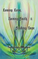 Losing Love, Having Faith & Finding Hope 1466947691 Book Cover