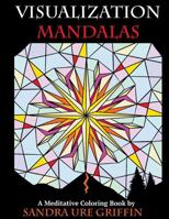 Visualization Mandalas: A Meditative Coloring Book 130493649X Book Cover