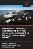 Podatno&#347;c i zdolno&#347;c adaptacji do powodzi wywolanej wylewami na jeziorze lodowcowym (GLOF) 6203541842 Book Cover