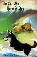 The Cat Who Keeps A Dog 1490528938 Book Cover