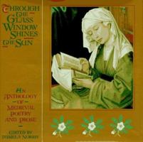 Through the Glass Window Shines the Sun: An Anthology of Medieval Poetry and Prose 0821222066 Book Cover