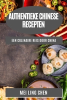 Authentieke Chinese Recepten: Een Culinaire Reis door China 1783814438 Book Cover