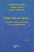 Vingt-cinq ans après. . .: Traduire Dans Une Europe En Reconfiguration (Universités) (French Edition) B018W75VO2 Book Cover