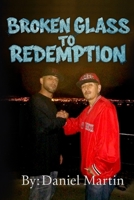 Broken Glass to Redemption: From Westgate Streets to Faith and Family B0FSSTHVS5 Book Cover