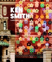 Ken Smith: Landscape Architect 1580932436 Book Cover