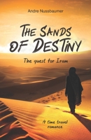 The Sands of Destiny: The Quest for Iram B0FKBD5HLJ Book Cover