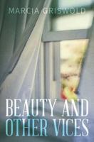 Beauty and Other Vices 1515003140 Book Cover