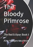 The Bloody Primrose: The Red Eclipse: Book 3 B0DQ64PSQQ Book Cover