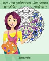 Livro Para Colorir Para Voc� Mesmo - Mandalas - Volume 1: 25 Mandalas Antistress 1539360792 Book Cover