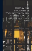 History and Biography of Washington County and the Town of Queensbury, New York 1019935995 Book Cover