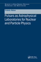 Pulsars as Astrophysical Laboratories for Nuclear and Particle Physics (Studies in High Energy Physics, Cosmology, and Gravitation) 0750303328 Book Cover