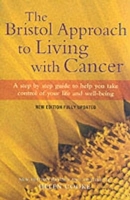 Bristol Cancer Centre: Living with Cancer and Feeling Good (Bristol Cancer Help Centre) 1841196800 Book Cover