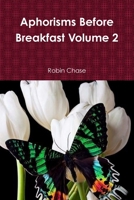 Aphorisms Before Breakfast Volume 2 1387016660 Book Cover