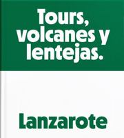 Lanzarote. Tours, volcanes y lentejas. 8412185382 Book Cover