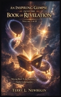An Inspiring Glimpse into the Book of Revelation: Moving Back to the Garden of Higher Consciousness Volume II B0H2PJRJKP Book Cover