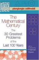 The Mathematical Century: The 30 Greatest Problems of the Last 100 Years 0691128057 Book Cover