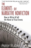 The Elements of Narrative Nonfiction: How to Write and Sell the Novel of True Events 1884956912 Book Cover
