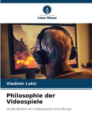 Philosophie der Videospiele (German Edition) 6207519884 Book Cover