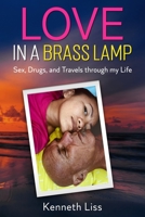 Love in a Brass Lamp: Sex, Drugs, and Travels through my Life B092467DZ4 Book Cover