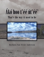 Ako hoo t'ee nt ee That's the way it used to be 1441580069 Book Cover
