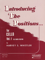 Introducing the Positions for Cello: Volume 1: The Fourth Position 1423444957 Book Cover