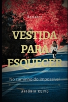 Vestida Para Esquecer: No caminho do impossível B09L3RC7ZD Book Cover
