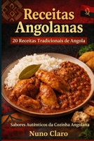 Receitas Angolanas: 20 Receitas que Celebram a Alma da Cozinha Angolana (Receitas e Sabores do Mundo) (Portuguese Edition) B0FLVHQ1V1 Book Cover