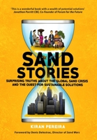 Sand Stories: Surprising Truths about the Global Sand Crisis and the Quest for Sustainable Solutions 1838125205 Book Cover