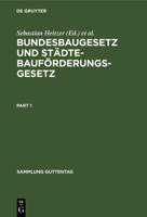 Bundesbaugesetz Und Städtebauförderungsgesetz: Mit Ausführungsvorschriften Des Bundes Einschließlich Baunutzungsverordnung, Hinweis Auf Die Ländervors 3110041022 Book Cover