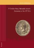 P. Ovidius Naso, Remedia Amoris: Kommentar Zu Vers 397-814 (German Edition) 3828849091 Book Cover