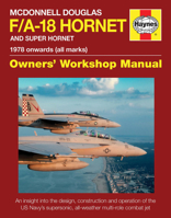 McDonnell Douglas F/A-18 Hornet and Super Hornet: An insight into the design, construction and operation of the US Navy's supersonic, all-weather multi-role combat jet 1785210548 Book Cover