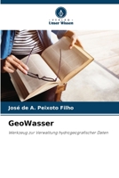 GeoWasser: Werkzeug zur Verwaltung hydrogeografischer Daten 6206374092 Book Cover
