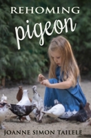 Rehoming Pigeon 1530055970 Book Cover