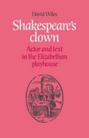 Shakespeare's Clown: Actor and Text in the Elizabethan Playhouse 0521673348 Book Cover