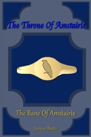 The Throne Of Amstairis: The Bane Of Amstairis 1304274411 Book Cover
