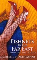 Fishnets in the Far East: Large Print Edition B086PRLTW2 Book Cover