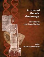 Advanced Genetic Genealogy: Techniques and Case Studies 1733694900 Book Cover