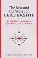 The Best and Worst of Leadership: Essential Learning for Emerging Leaders 1592982107 Book Cover