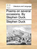 Poems on several occasions. By Stephen Duck. 1241144214 Book Cover