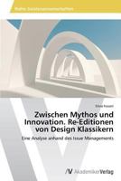 Zwischen Mythos Und Innovation. Re-Editionen Von Design Klassikern 3639495578 Book Cover