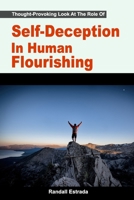 Thought-Provoking Look At The Role Of Self-Deception In Human Flourishing B0BCD9TKJF Book Cover