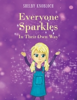 Everyone Sparkles In Their Own Way 1950580954 Book Cover